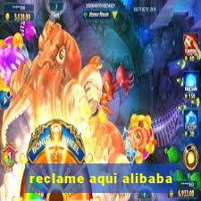 reclame aqui alibaba